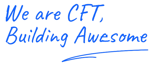 We are CFT, Building Awesome