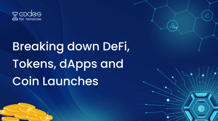Breaking down DeFi, Tokens, dapps and Coin Launches