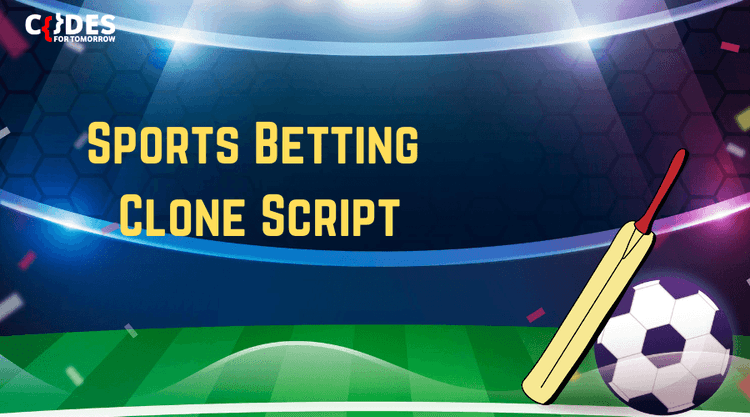 Why Should You Choose Sports Betting Clone Script For Your Business?