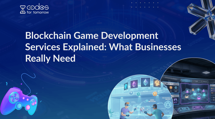 Blockchain Game Development Services Explained: What Businesses Really Need