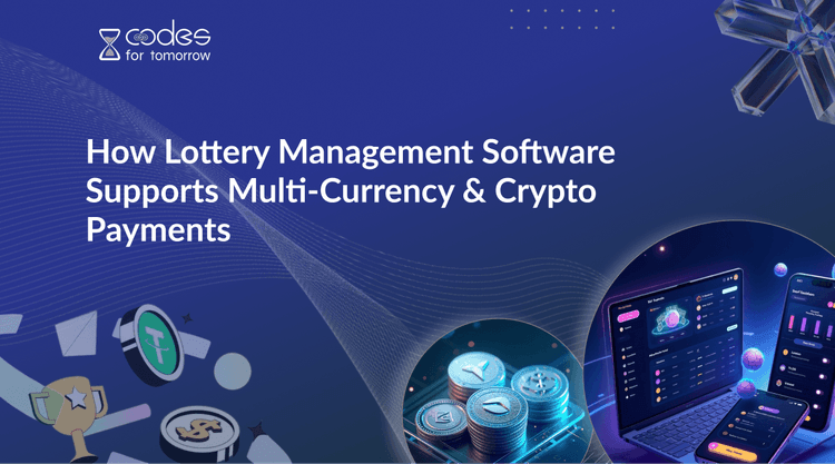 How Lottery Management Software Supports Multi-Currency & Crypto Payments